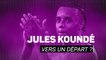 Transferts - Jules Koundé vers un départ ?