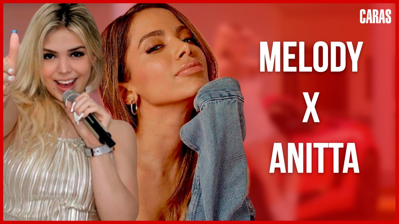 CARAS RESUME: ENTENDA A TRETA ENTRE MELODY E ANITTA!