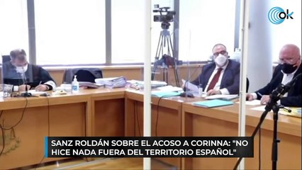 Sanz Roldán sobre el acoso a Corinna: "No hice nada fuera del territorio español"