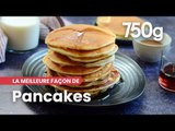 La meilleure façon de... Réussir les pancakes - 750g