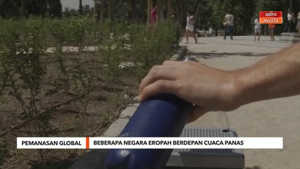 Pemanasan Global | Beberapa negara Eropah berdepan cuaca panas