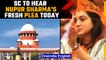 Prophets remarks row: SC to hear Nupur Sharma’s fresh plea on clubbing FIRs | Oneindia News*News