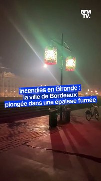 Incendies en Gironde: la ville de Bordeaux plongée dans une épaisse fumée