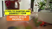 5 Tips to Sanitise and Disinfect Your Office Space Properly