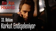 Korkut endişeleniyor - Bir Aşk Hikayesi 33. Bölüm