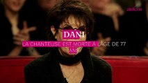 Dani : l'actrice et chanteuse est décédée à l'âge de 77 ans