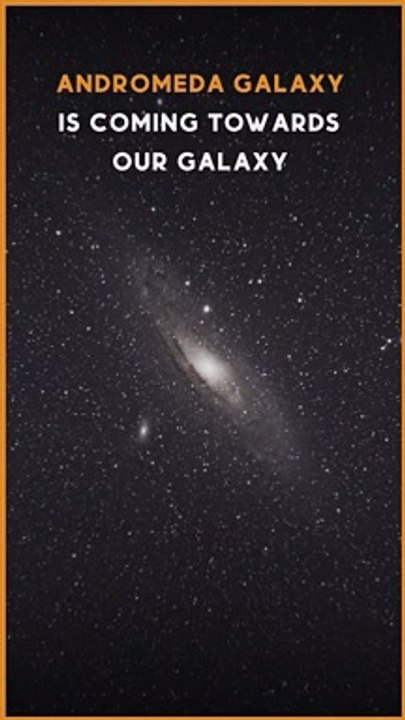 Another Galaxy Coming Toward Us | Is It Possible