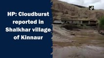 Cloudburst reported in Shalkhar village of Himachal Pradesh's Kinnaur