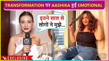 Aashika Bhatia Talks About Her UNBELIEVABLE Transformation | Shocking Reaction On Trolls