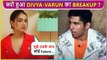 Shocking! Divya Agarwal Reveals The Actual Reason Of Her Breakup With Varun Sood