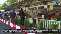 La inflación se come la nómina de los españoles: les obliga a tirar de ahorro para financiar su gasto