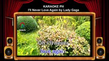 Lady Gaga I'll Never Love Again Karaoke PH