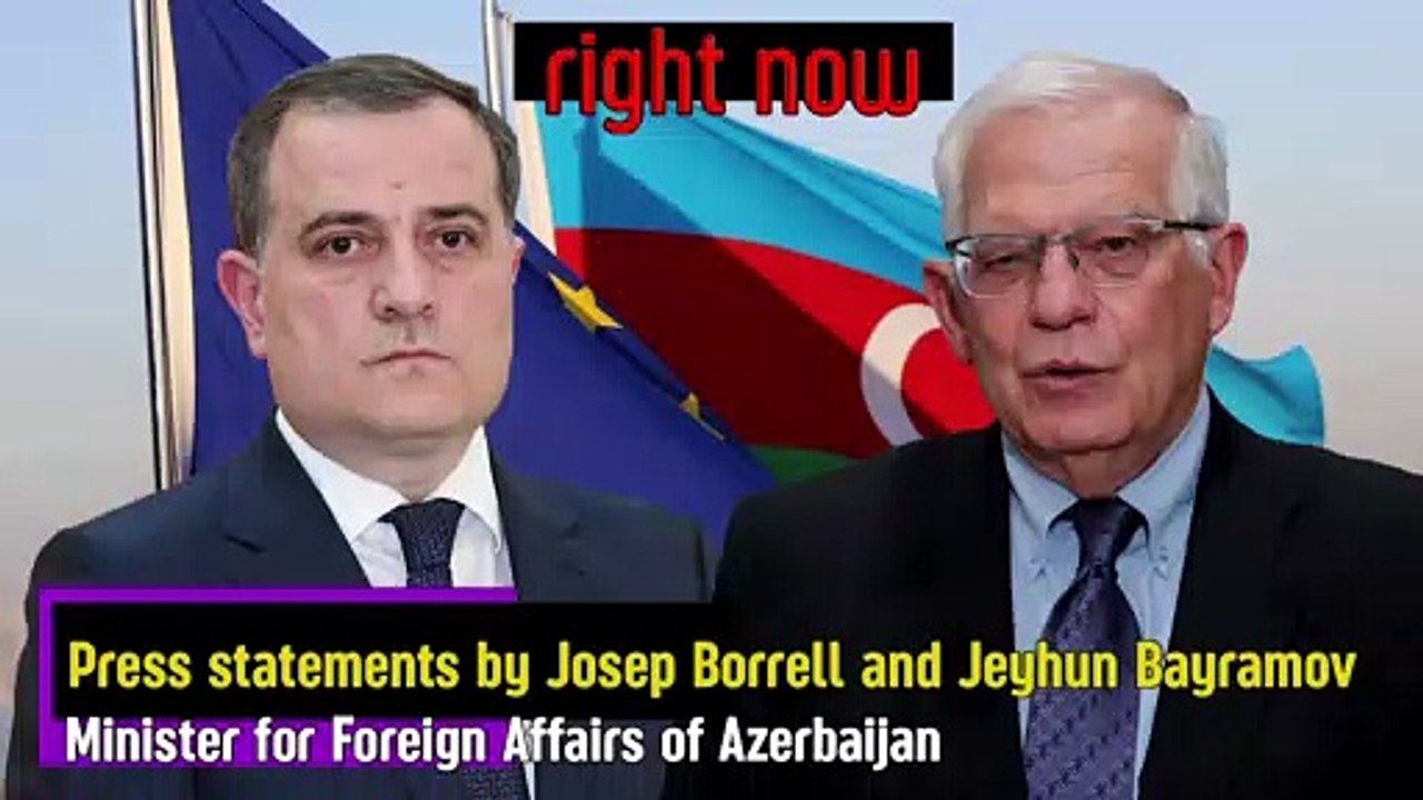 Press statements by Josep Borrell and Jeyhun Bayramov, Minister for MFA of Azerbaijan.