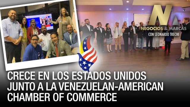 Crece en los Estados Unidos junto a la Venezuelan-American Chamber of Commerce – Negocios y Marcas