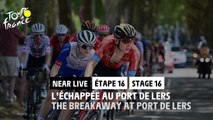 L'échappée au Port de Lers / The breakaway at Port de Lers - Étape 16 / Stage 16 - #TDF2022