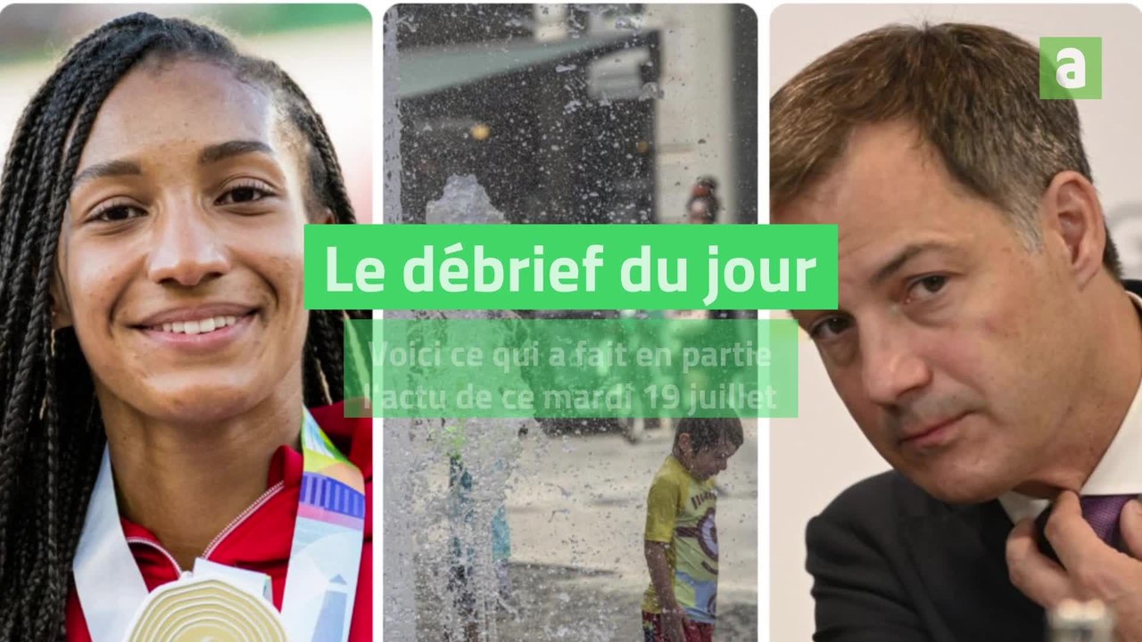 Le débrief du jour (19 juillet 2022)