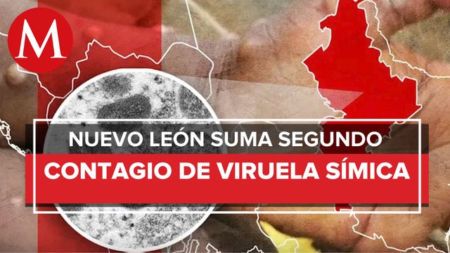 Detectan nuevo contagio de viruela del mono en NL; hay 2 casos sospechosos en el C5