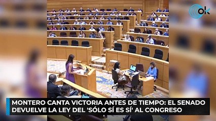 Montero canta victoria antes de tiempo: el Senado devuelve la ley del 'sólo sí es sí' al Congreso