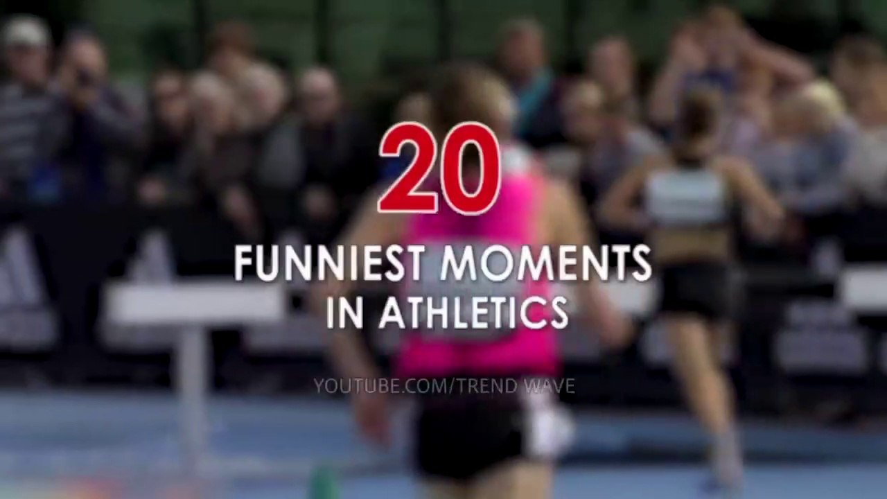 20 FUNNIEST MOMENTS IN ATHLETICS