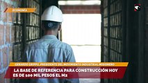 La base de referencia para construcción hoy es de 100 mil pesos el m2