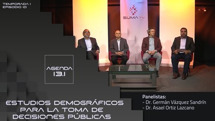 T1 Ep. 10 - Agenda 13.1 | Estudios demográficos para la toma de decisiones públicas
