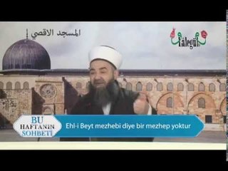 '' Ehl-i Beyt mezhebi '' diye bir mezhep yoktur.