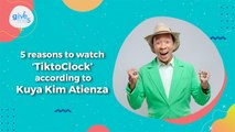 Give Me 5: Reasons to watch 'TiktoClock' according to Kuya Kim