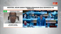 Dewan Rakyat | Menteri, ADUN Sabah terima kenaikan gaji sehingga40 peratus