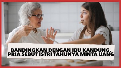 Bandingkan dengan Ibu Kandung, Pria Sebut Istri Hanya Tahu Minta Uang Saja, Publik: Enggak Usah Nikah