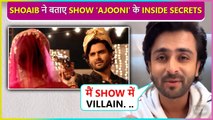 Shoaib Ibrahim REVEALS This Big Thing About His New Show 'Ajooni', Fans Ask About Dipika Kakar!