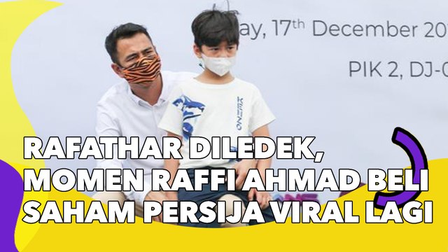 Rafathar Diledek, Momen Raffi Ahmad Beli Saham Persija Viral Lagi: Jangan Macam-Macam!