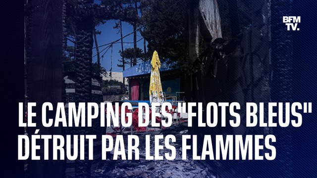 Les images de l'emblématique camping des Flots bleus dévasté par les flammes