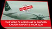 Fact Check Video: This video of aeroplane in flooded Karachi airport is from 2020