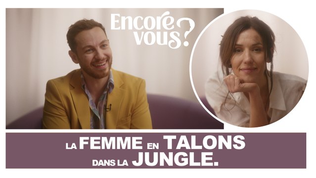 ENCORE VOUS ? N°2 - La femme en talons dans la jungle