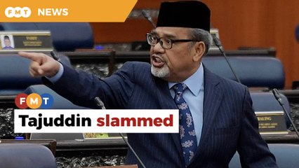 Tajuddin slammed over ‘outrageous’ behaviour in Dewan Rakyat