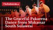 The Graceful Pakarena Dance from Makassar South Sulawesi