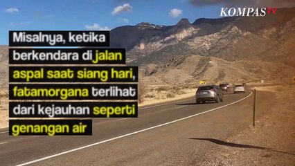 Ternyata Fatamorgana Muncul dalam Beragam Bentuk, Begini Penjelasannya