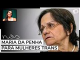 Marcia Rocha: Maria da Penha poderia proteger homossexuais