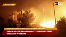 Grecia: los incendios por altas temperaturas afectan a viviendas