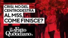 Crisi, no del centrodestra al M5S. Come finisce? Segui la diretta con Peter Gomez