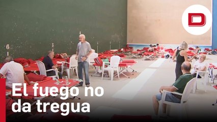 El fuego no da tregua y cientos de personas tienen que pasar la noche fuera de sus casas