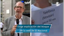 Exige Miguel Henrique Otero al presidente de Telefónica “dar la cara” y explicar bloqueo de El Naci