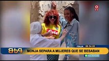 Italia: monja recrimina y separa a mujeres que se besaban en mitad de la calle
