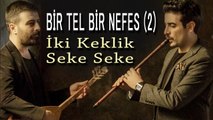 Müslüm Eke & Mustafa Eke - İki Keklik Seke Seke (Official Audio)