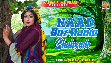 Naad Boz Manie Shahzado || Kashmiri Music || Mone Shahzad || Maqbool Bhat, Irshad Darsu