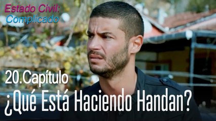 ¿Qué está haciendo Handan - Estado Civil Complicado Capítulo 20