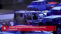 Trafikte yol verme tartışmasında polis memuru bıçaklandı