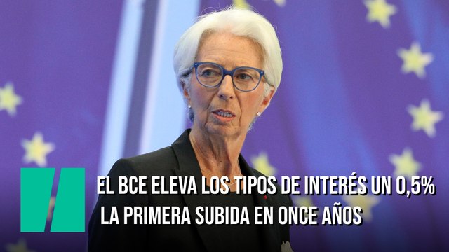 El BCE eleva los tipos de interés un 0,5%, la primera subida en once años