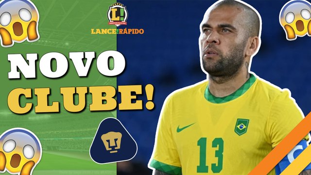 LANCE! Rápido: Dani Alves diz “sim” ao Pumas, do México. Natan, do Braga, tem sondagens da Roma e mais!