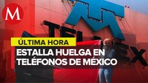 Huelga en teléfonos de México tras ya no poder dar prestaciones de ley
